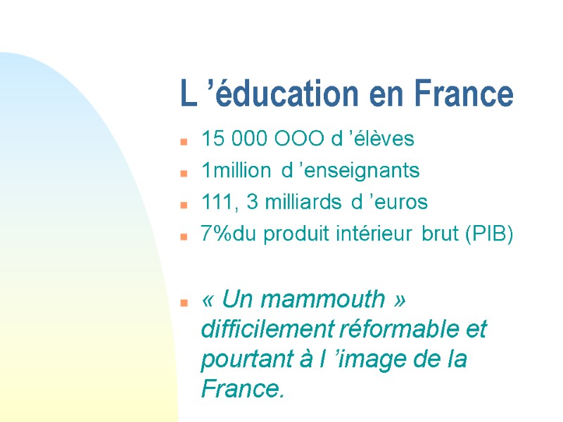 L ’éducation en France 15 000 OOO d ’élèves 1million d ’enseignants 111, 3